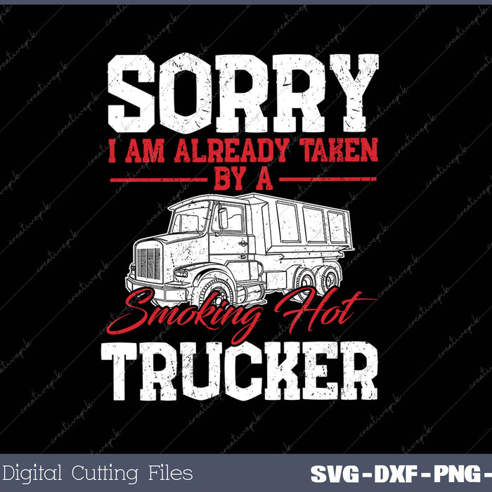 Sorry I Am Already Taken By A Smoking Hat Trucker SVG PNG Cutting Printable Files