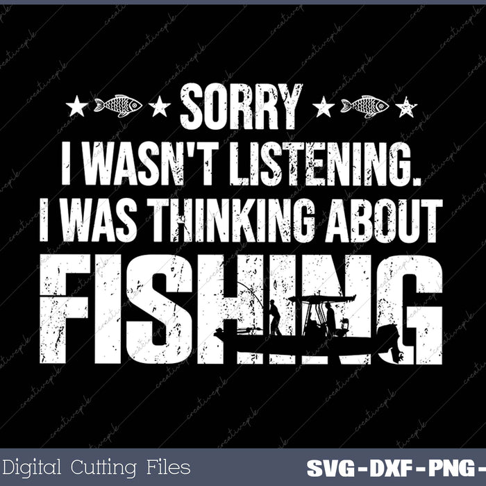 Sorry I Wasn't Listening SVG PNG Cutting Printable Files