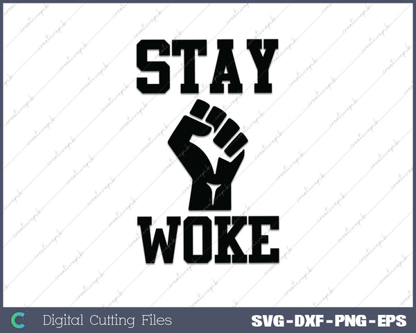 Stay Woke SVG PNG Cutting Printable Files