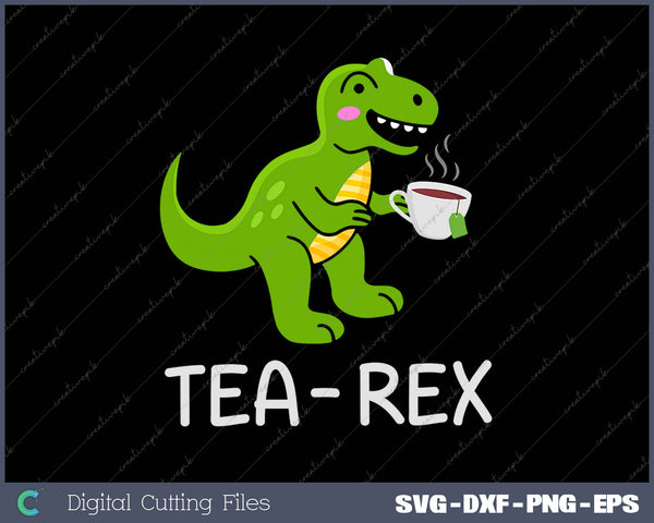 Tea- Rex SVG PNG Cutting Printable Files