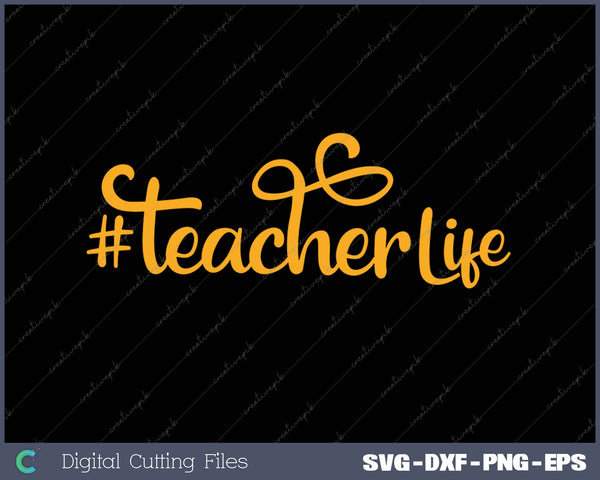 #teacherlife SVG PNG Cutting Printable Files