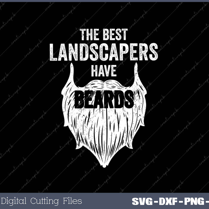 The Best Landscapers Have Beards SVG PNG Cutting Printable Files
