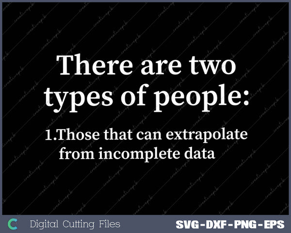 There Are Two Kinds Of People Extrapolate Incomplete