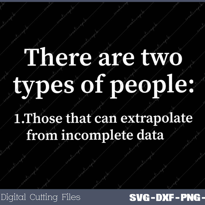 There Are Two Kinds Of People Extrapolate Incomplete