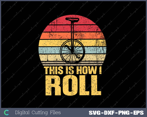 This Is How I Roll SVG PNG Cutting Printable Files