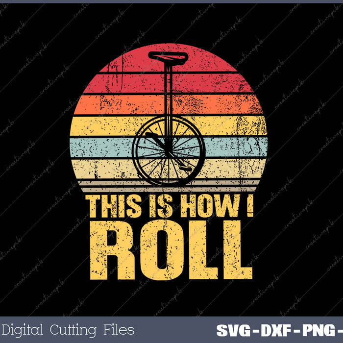 This Is How I Roll SVG PNG Cutting Printable Files