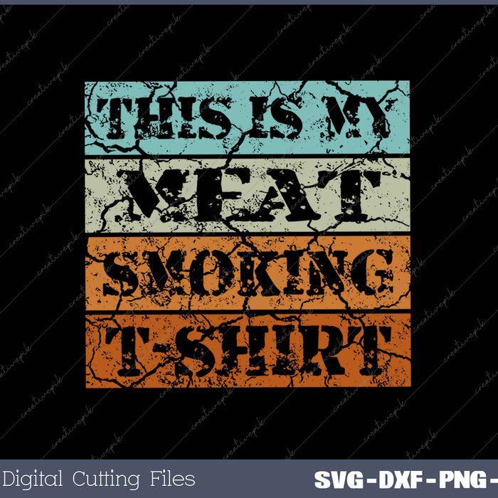 This Is My Meat Smoking SVG PNG Cutting Printable Files