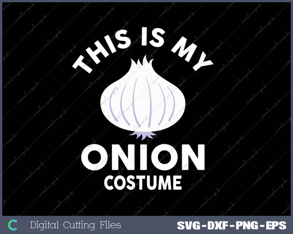 This Is My Onion Costume SVG PNG Cutting Printable Files