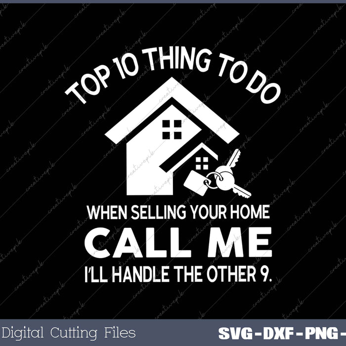 Top 10 Thing To Do When Selling Your Home Call Me I’ll Handle The Other 9 
