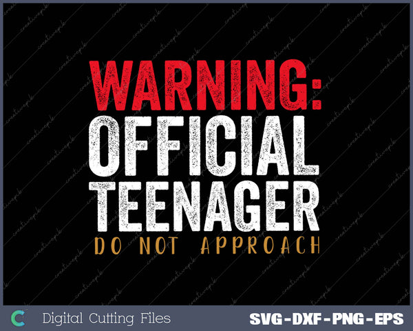 Warning Official Teenager Do Not Approach SVG PNG Cutting Printable Files