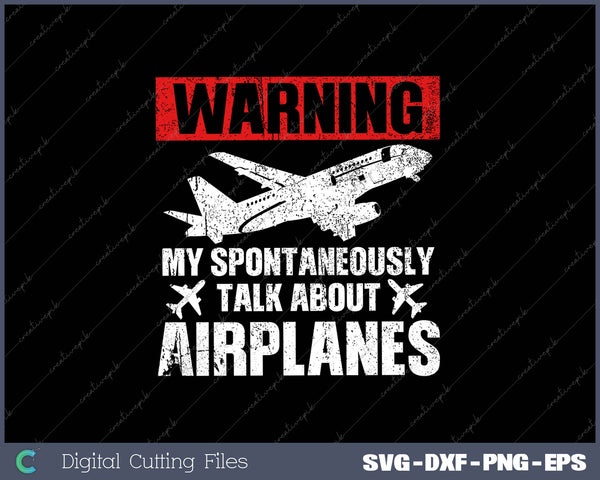 Warning My Spontaneously Talk About Airplanes