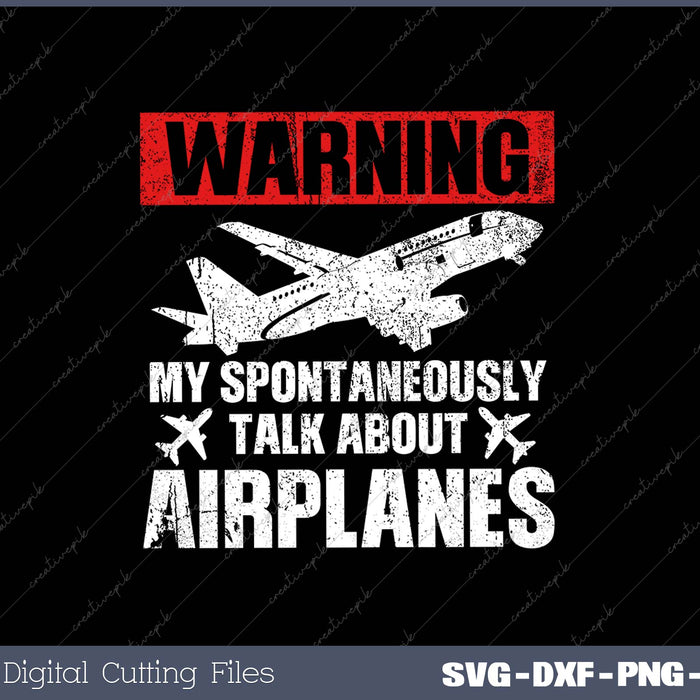 Warning My Spontaneously Talk About Airplanes